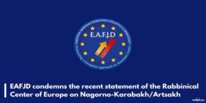Read more about the article EAFJD condemns the recent statement of the Rabbinical Center of Europe on Nagorno-Karabakh/Artsakh
