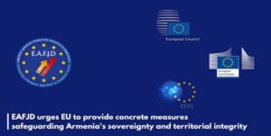 Read more about the article EAFJD urges EU to provide concrete measures safeguarding Armenia’s sovereignty and territorial integrity