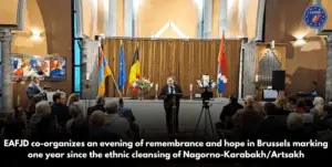 Read more about the article EAFJD co-organizes an evening of remembrance and hope in Brussels marking one year since the ethnic cleansing of Nagorno-Karabakh/Artsakh