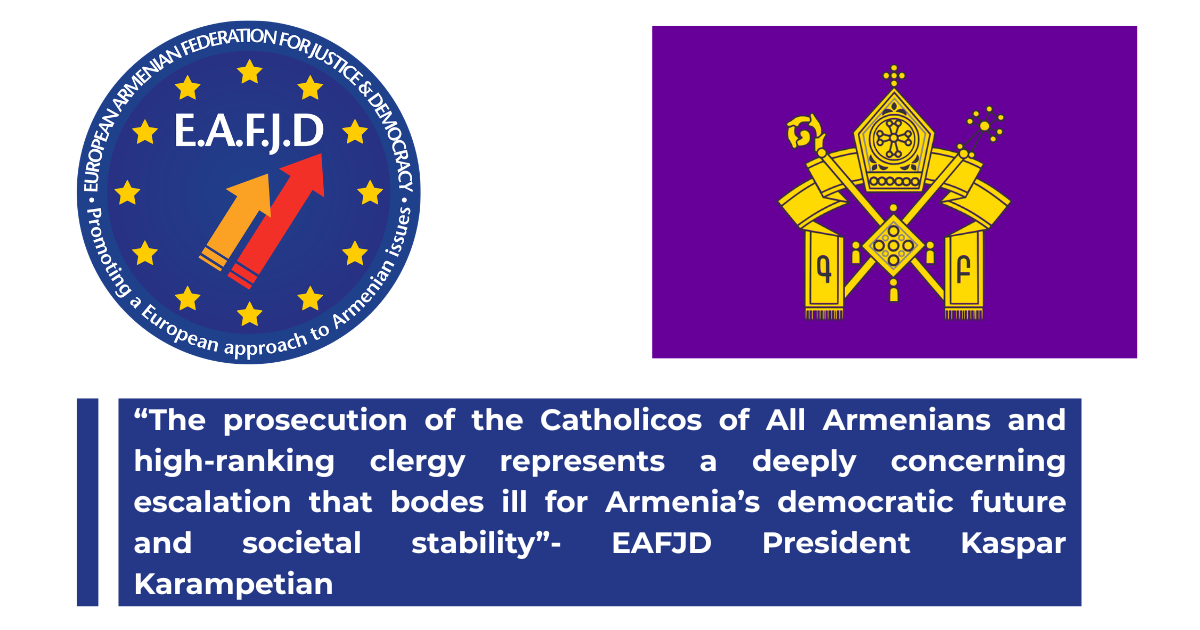 EAFJD Calls for Immediate End to Politically Motivated Prosecutions of Armenian Apostolic Church Leadership